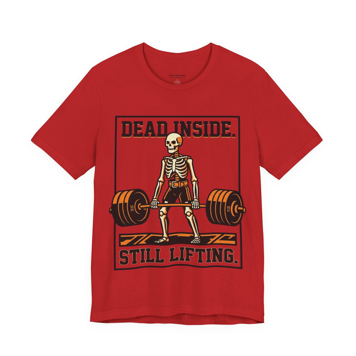 Dead Inside Still Lifting T-Shirt — Skeleton Weightlifting Gym Tee