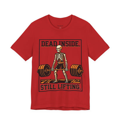 Dead Inside Still Lifting T-Shirt — Skeleton Weightlifting Gym Tee
