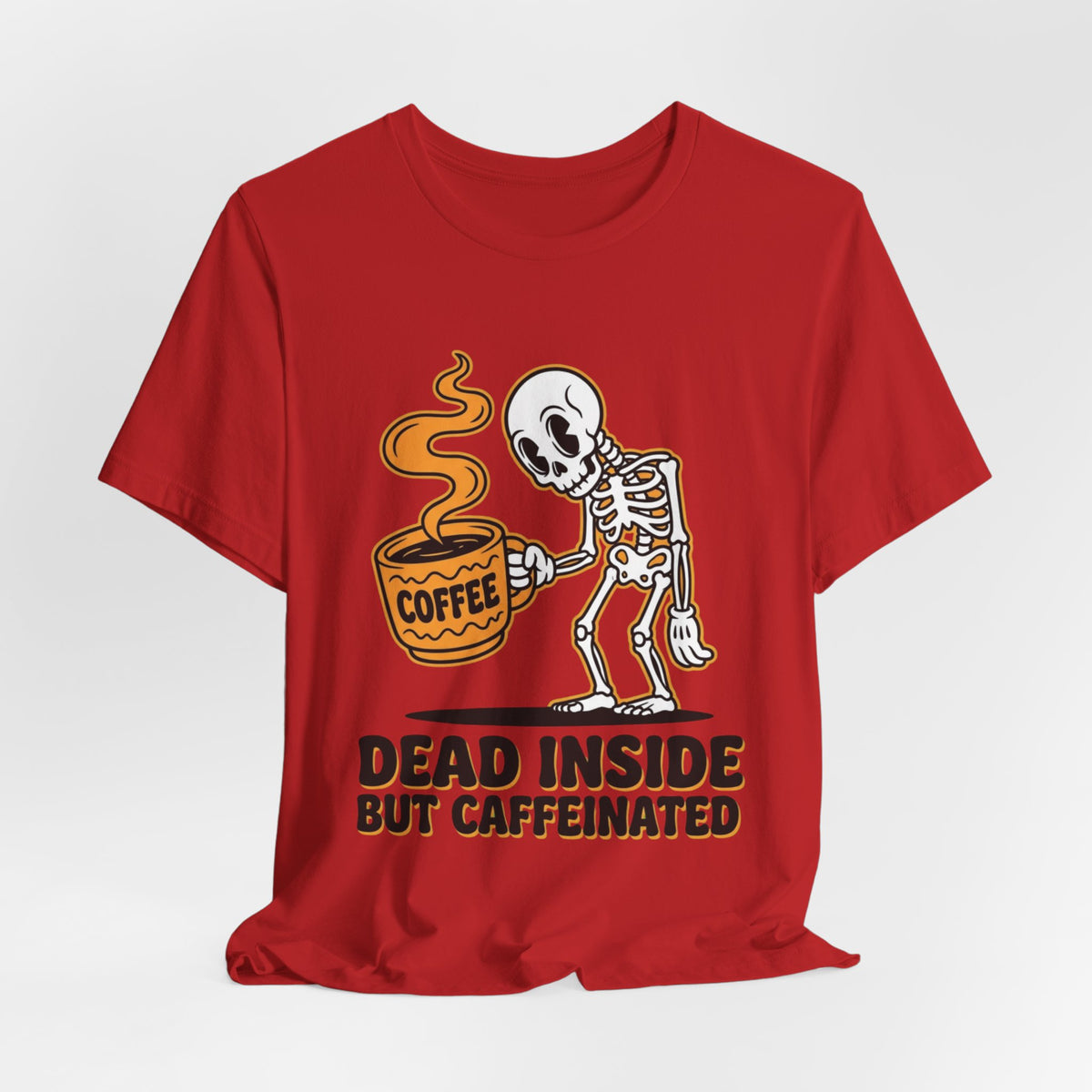 Dead Inside But Caffeinated Tee — Funny Coffee Skeleton T-Shirt
