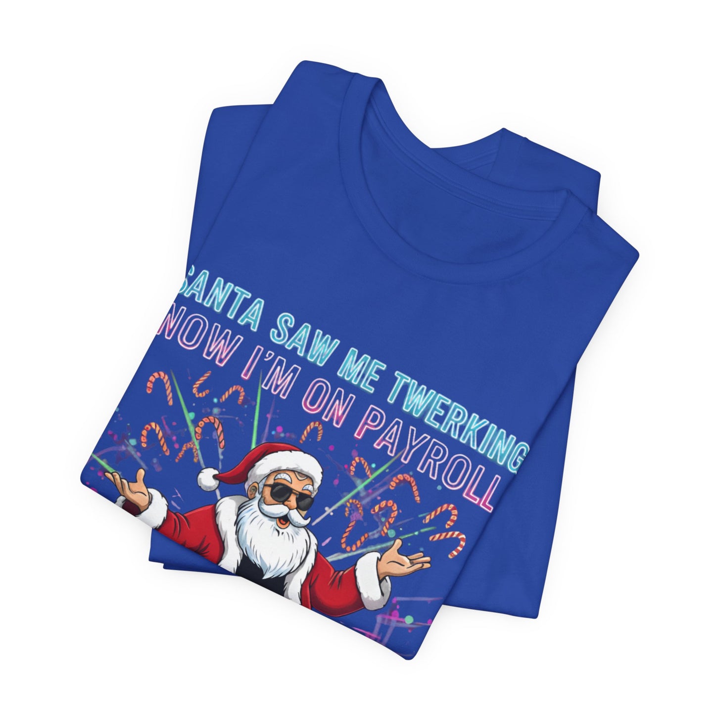 Santa Saw Me Twerking  Tee