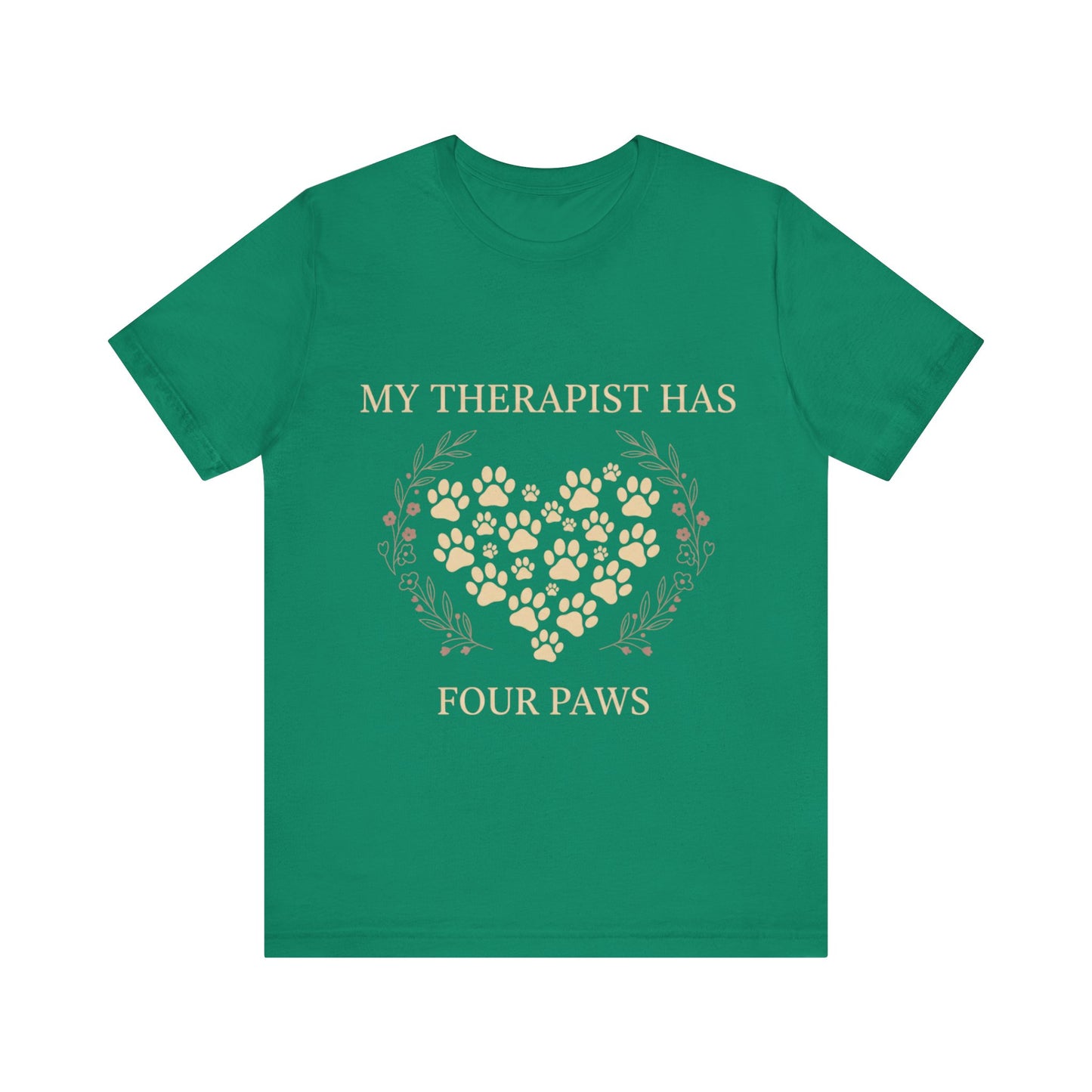 My Therapist Has Four Paws Tee