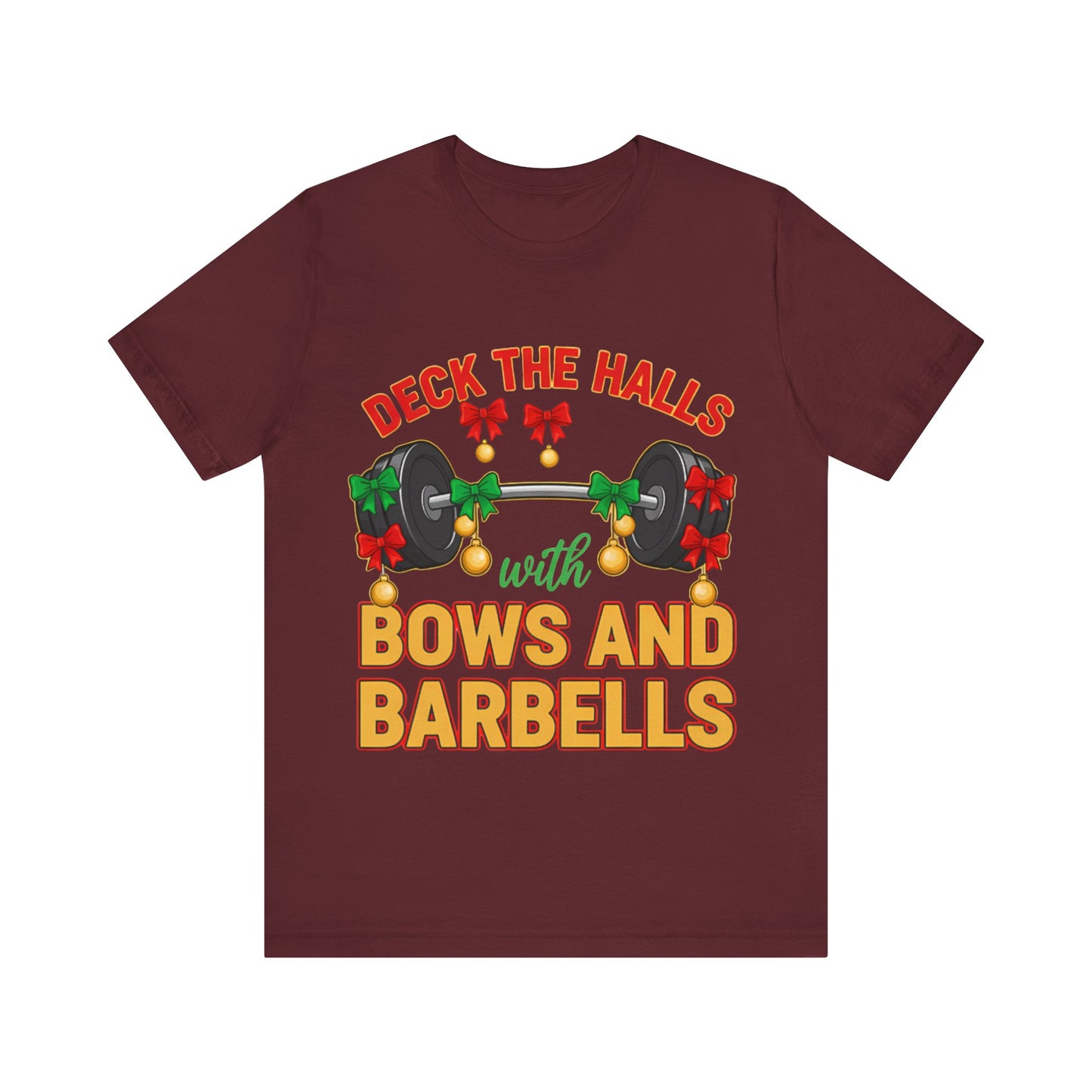 Deck the Halls With Bows and Barbells Tee