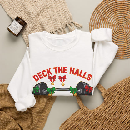 Deck the Halls with Bows and Barbells Christmas Sweatshirt