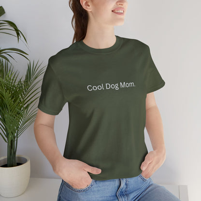 Cool Dog Mom Tee