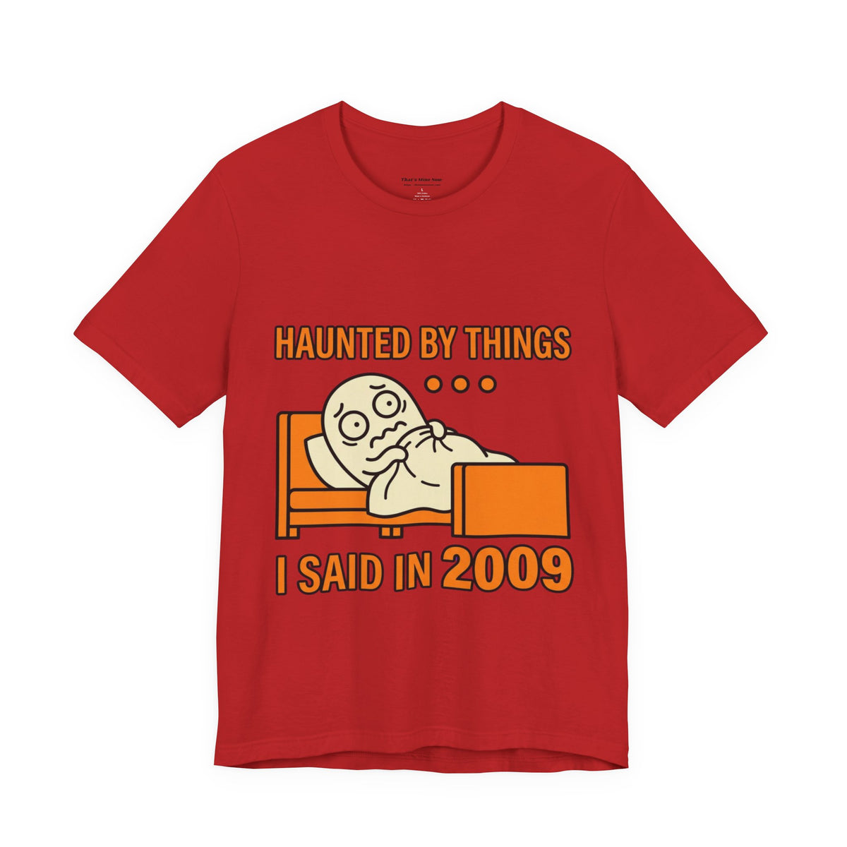 Haunted by Things I Said in 2009 Funny Halloween T-Shirt