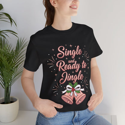 Single and Ready to Jingle T-Shirt