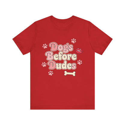 Dogs Before Dudes Tee