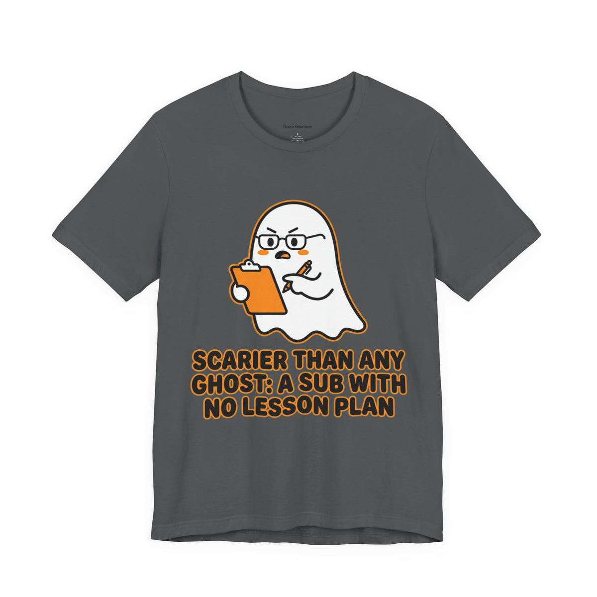 Teacher Halloween Tee — "Scarier Than Any Ghost: A Sub With No Lesson Plan" Shirt