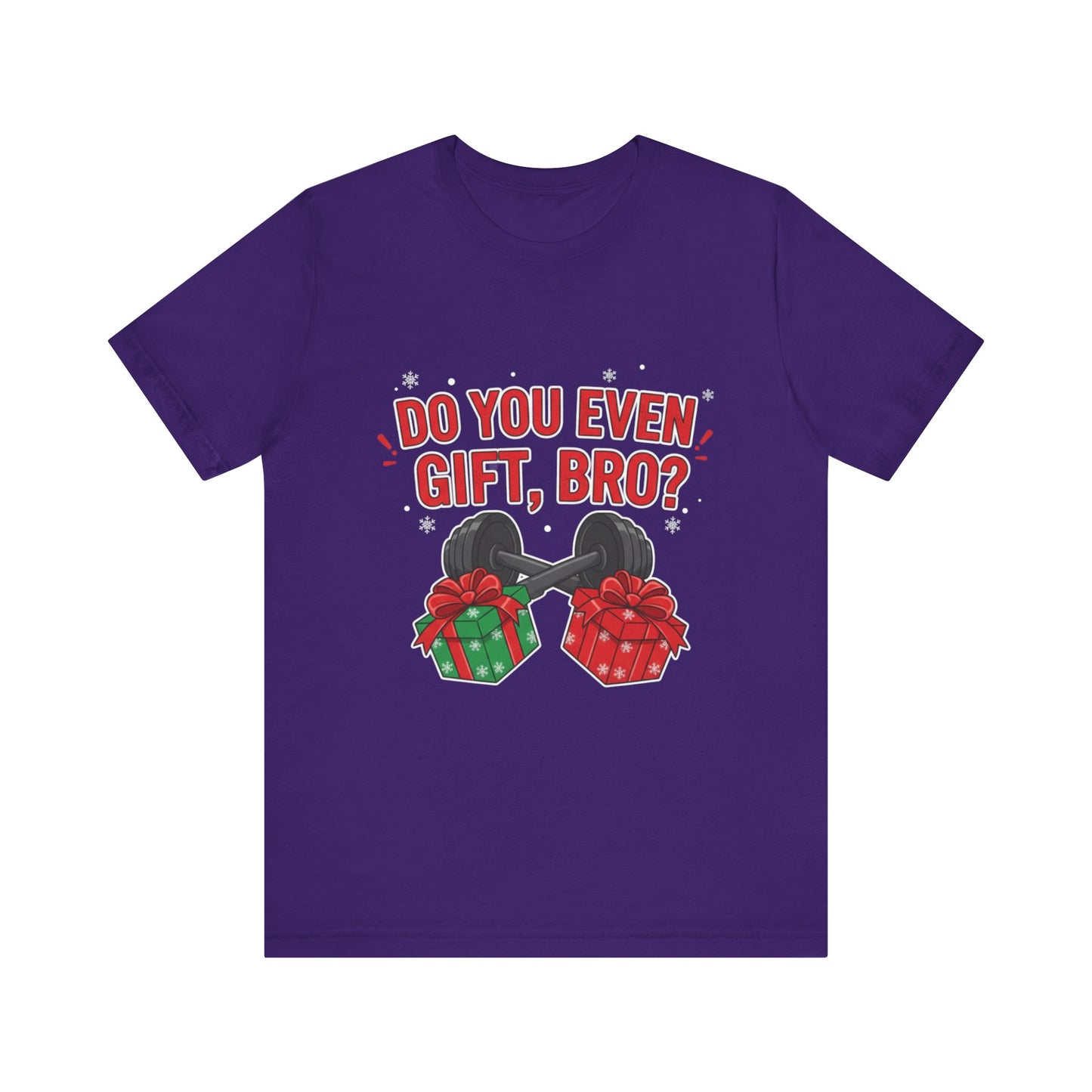Do You Even Gift, Bro? T-Shirt